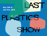 The Very Last Plastics Show: Industrial L.A. 1965 to the Present